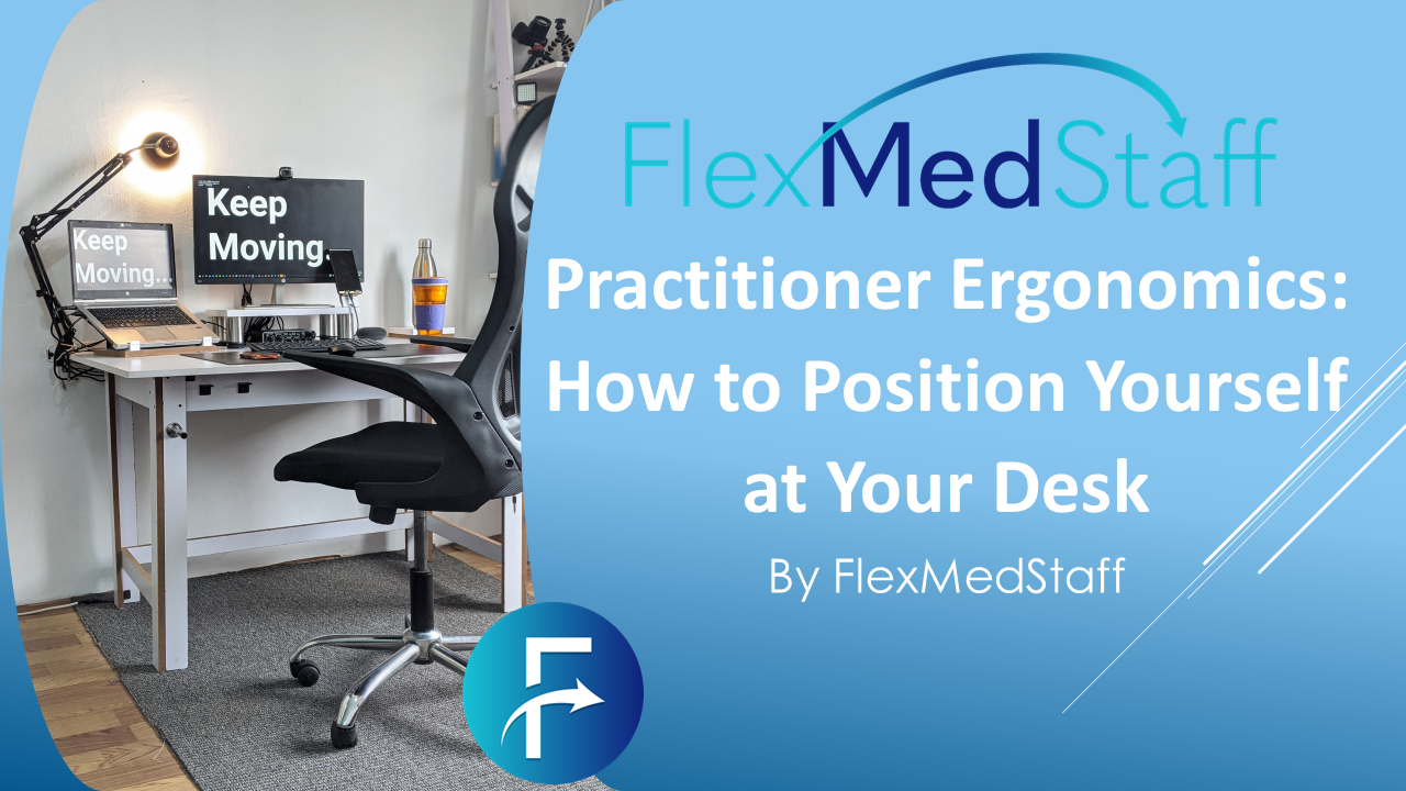 Practitioner Ergonomics: How to Position Yourself at Your Desk ...