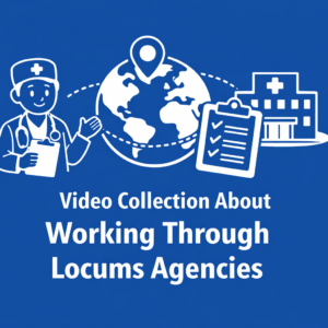 Videos About Working Through Locums Agencies